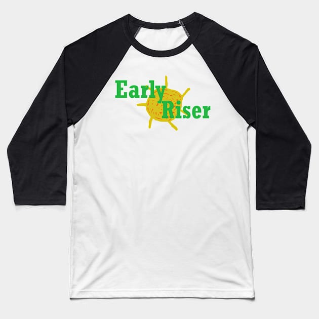 early riser Baseball T-Shirt by El-Ektros